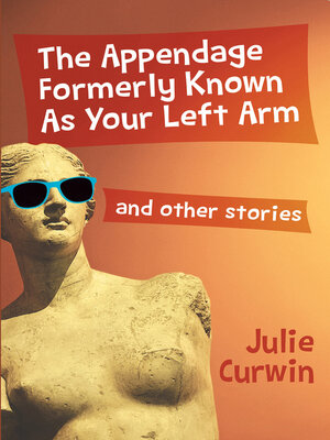 cover image of The Appendage Formerly Known As Your Left Arm